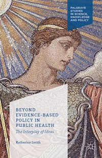 Beyond Evidence Based Policy in Public Health - K. Smith - E-Book