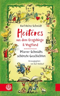Heiteres aus dem Erzgebirge und Vogtland - Karl-Heinz Schmidt - E-Book