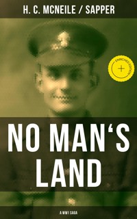 NO MAN'S LAND (A WW1 Saga) - H. C. Mcneile - E-Book