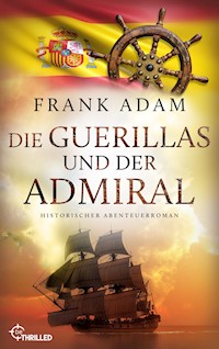 Die Guerillas und der Admiral - Adam Frank - E-Book