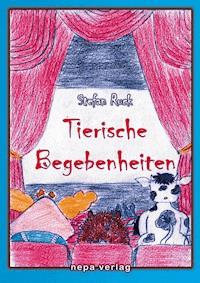 Tierische Begebenheiten - Stefan Ruck - E-Book