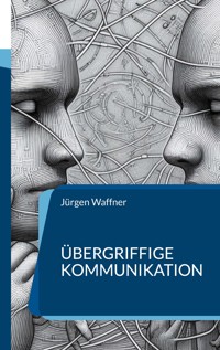 Übergriffige Kommunikation - Jürgen Waffner - E-Book