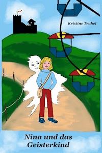 Nina und das Geisterkind - Kristine Truhel - E-Book