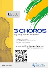 Cello part "3 Choros" by Zequinha De Abreu for String Quartet - Zequinha de Abreu - E-Book
