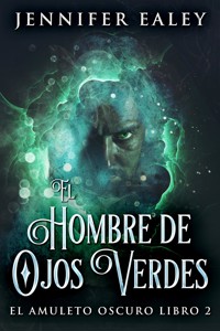 El Hombre de Ojos Verdes - Jennifer Ealey - E-Book