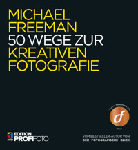 50 Wege zur kreativen Fotografie - Michael Freeman - E-Book