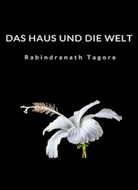 Das Haus und die Welt  (übersetzt) - Rabindranath Tagore - E-Book