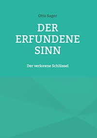 Der erfundene Sinn - Otto Sager - E-Book