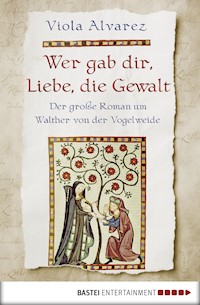 Wer gab dir, Liebe, die Gewalt - Viola Alvarez - E-Book