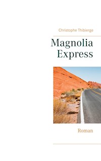 Magnolia Express - Christophe Thibierge - E-Book