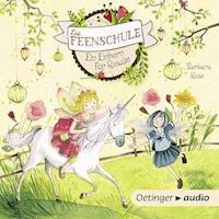 Die Feenschule 3. Ein Einhorn für Rosalie - Barbara Rose - Hörbuch