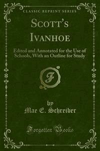 Scott's Ivanhoe - Mae E. Schreiber - E-Book