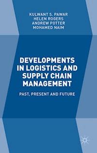 Developments in Logistics and Supply Chain Management - Kulwant S. Pawar - E-Book