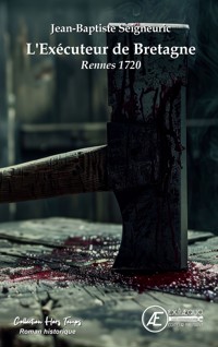 L'exécuteur de Bretagne - Jean-Baptiste Seigneuric - E-Book