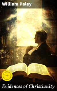 Evidences of Christianity - William Paley - E-Book