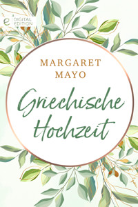 Griechische Hochzeit - Margaret Mayo - E-Book