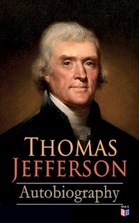 Thomas Jefferson: Autobiography - Thomas Jefferson - E-Book