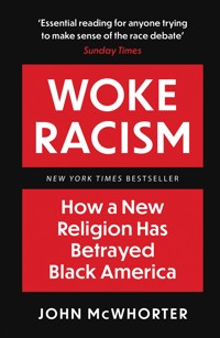 Woke Racism - John McWhorter - E-Book
