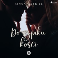 Do szpiku kości - Kinga Wyskiel - Hörbuch
