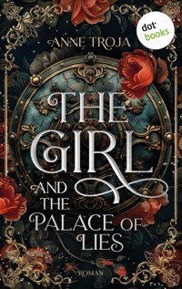 The Girl and the Palace of Lies - Anne Troja - E-Book