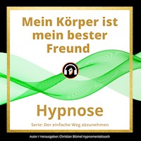 Mein Körper ist mein bester Freund - Christian Blümel - Hörbuch