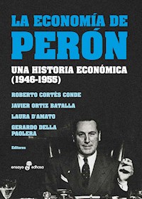 La economía de Perón - Roberto Cortés - E-Book