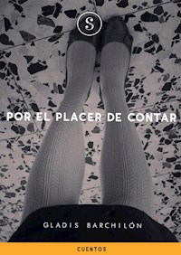 Por el placer de contar - Gladis Barchilon - E-Book