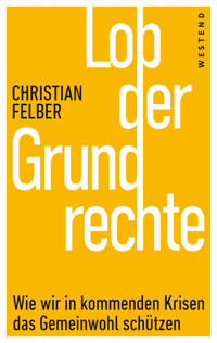 Lob der Grundrechte - Christian Felber - E-Book