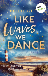 Like Waves We Dance - Sternschnuppenträume - Julie Leuze - E-Book