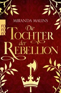 Die Tochter der Rebellion - Miranda Malins - E-Book