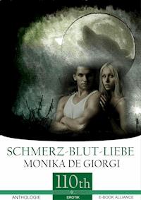 Schmerz-Blut-Liebe - Monika De Giorgi - E-Book