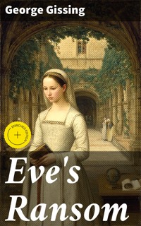 Eve's Ransom - George Gissing - E-Book
