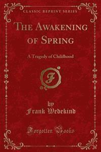 The Awakening of Spring - Frank Wedekind - E-Book