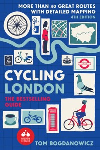 Cycling London, 4th Edition - Tom Bogdanowicz - E-Book