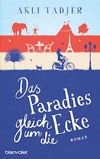 Das Paradies gleich um die Ecke - Akli Tadjer - E-Book