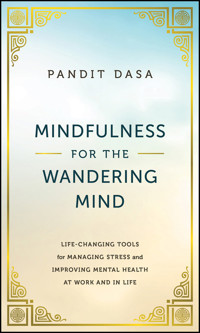 Mindfulness For the Wandering Mind - Pandit Dasa - E-Book