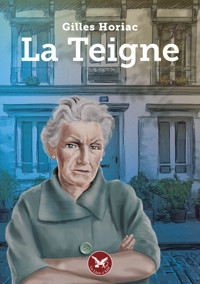 La Teigne - Gilles Horiac - E-Book