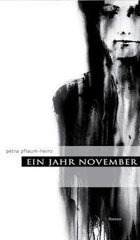 Ein Jahr November - Petra Pflaum-Heinz - E-Book