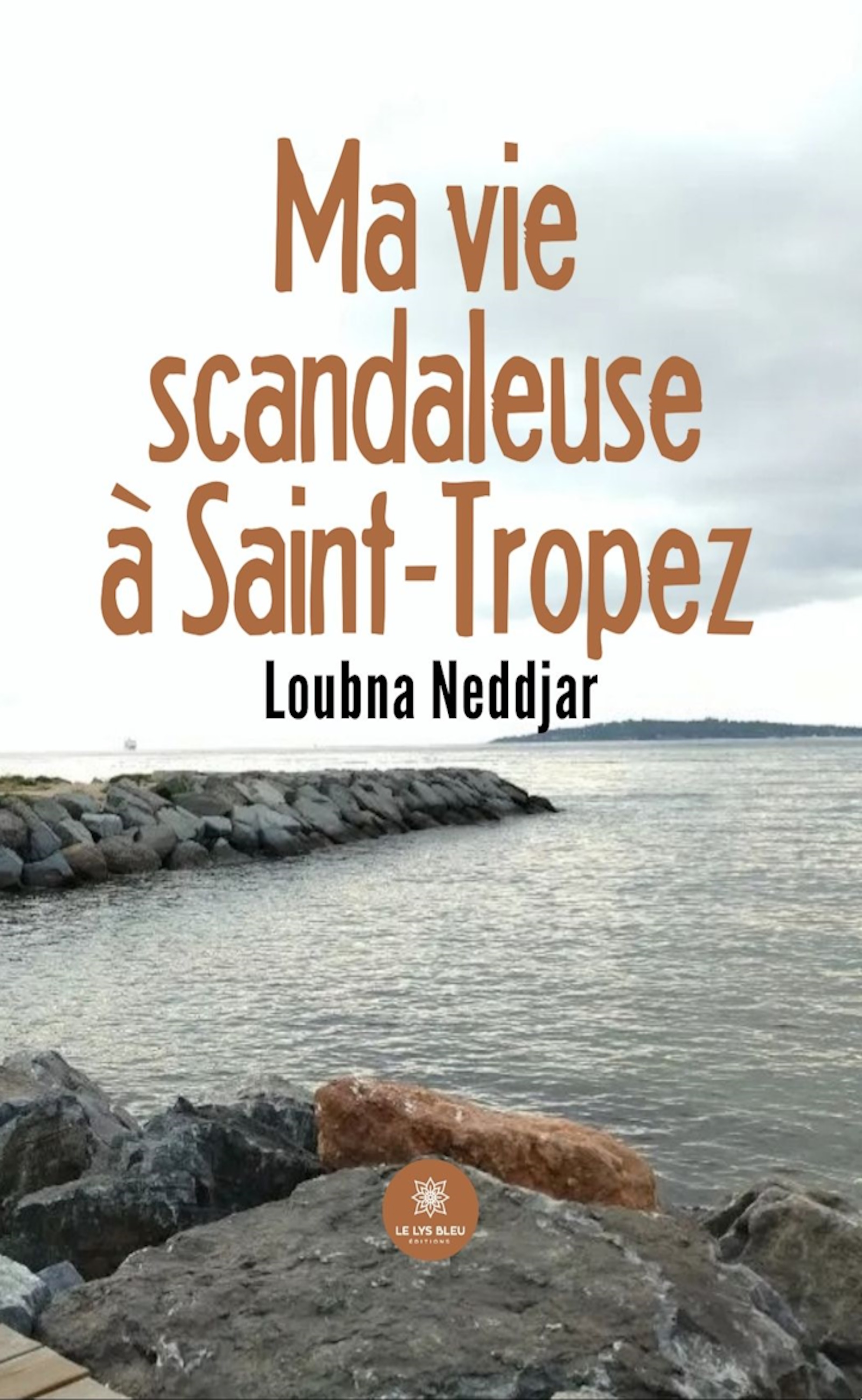 Ma vie scandaleuse à Saint-Tropez - Loubna Neddjar - E-Book