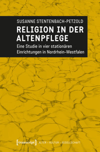 Religion in der Altenpflege - Susanne Stentenbach-Petzold - kostenlos E-Book