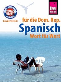 Reise Know-How Sprachführer Spanisch für die Dominikanische Republik - Wort für Wort: Kauderwelsch-Band 128 - Hans-Jürgen Fründt - E-Book