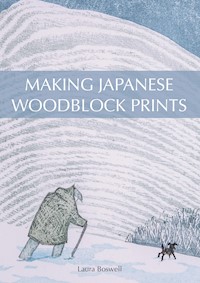 Making Japanese Woodblock Prints - Laura Boswell - E-Book