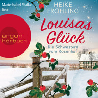 Die Schwestern vom Rosenhof. Louisas Glück - Eifel-Träume, Band 2 (Ungekürzte Lesung) - Heike Fröhling - Hörbuch