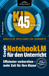 Google NotebookLM für den Unterricht - Dr. Roman Fessler - E-Book
