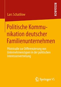Politische Kommunikation deutscher Familienunternehmen - Lars Christian Schatilow - E-Book