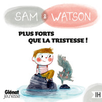 Sam & Watson, plus forts que la tristesse ! - Ghislaine Dulier - Hörbuch