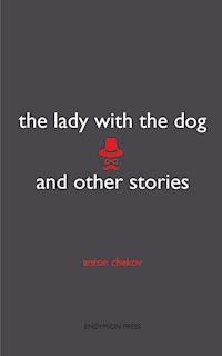 The Lady with the Dog and Other Stories - Anton Chekov - E-Book