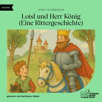 Loisl und Herr König - Josef F. Bloberger - Hörbuch