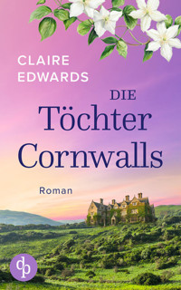 Die Töchter Cornwalls | Ein mitreißendes Familiengeheimnis an der Küste Cornwalls - Claire Edwards - E-Book