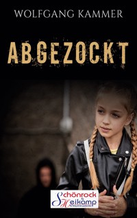 Abgezockt - Wolfgang Kammer - E-Book